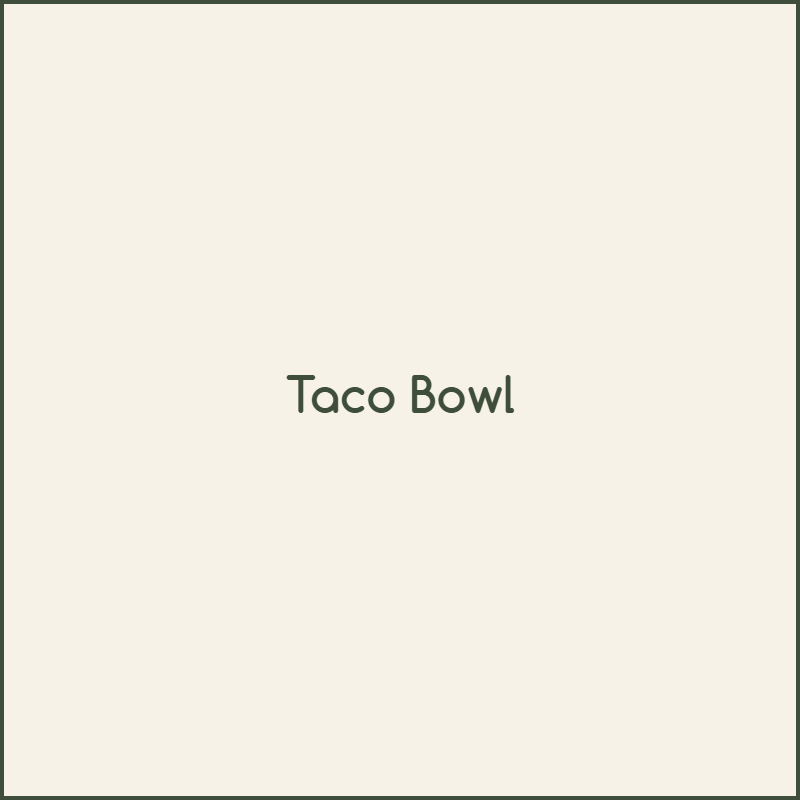 Taco Bowl